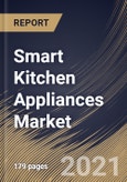 Smart Kitchen Appliances Market By Product, By Applications, By Regional Outlook, Industry Analysis Report and Forecast, 2021 - 2027- Product Image