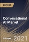 Conversational AI Market By Component, By Technology, By Deployment Type, By Type, By End User, By Regional Outlook, Industry Analysis Report and Forecast, 2021 - 2027 - Product Thumbnail Image