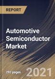 Automotive Semiconductor Market By Application, By Vehicle Type, By Component, By Regional Outlook, Industry Analysis Report and Forecast, 2021 - 2027- Product Image