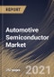 Automotive Semiconductor Market By Application, By Vehicle Type, By Component, By Regional Outlook, Industry Analysis Report and Forecast, 2021 - 2027 - Product Thumbnail Image