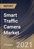 Smart Traffic Camera Market By Component, By Camera Type, By Deployment Type, By Application, By Regional Outlook, Industry Analysis Report and Forecast, 2021 - 2027- Product Image