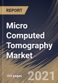 Micro Computed Tomography Market By Product, By Application, By Regional Outlook, Industry Analysis Report and Forecast, 2021 - 2027- Product Image