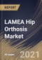 LAMEA Hip Orthosis Market By Age Group, By Product Type, By Mobility, By Application, By Country, Opportunity Analysis and Industry Forecast, 2021 - 2027 - Product Thumbnail Image