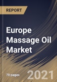 Europe Massage Oil Market By Application, By End User, By Product, By Country, Opportunity Analysis and Industry Forecast, 2021 - 2027- Product Image