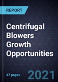 Centrifugal Blowers Growth Opportunities- Product Image