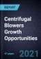 Centrifugal Blowers Growth Opportunities - Product Thumbnail Image