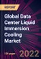 Global Data Center Liquid Immersion Cooling Market 2023-2027 - Product Thumbnail Image