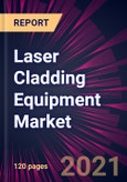 Laser Cladding Equipment Market 2021-2025- Product Image