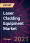 Laser Cladding Equipment Market 2021-2025 - Product Thumbnail Image