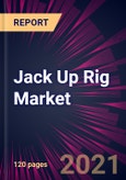 Jack Up Rig Market 2022-2026- Product Image