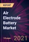 Air Electrode Battery Market 2024-2028 - Product Thumbnail Image