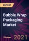 Bubble Wrap Packaging Market 2021-2025 - Product Thumbnail Image