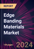 Edge Banding Materials Market 2024-2028- Product Image