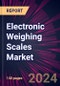 Electronic Weighing Scales Market 2024-2028 - Product Image