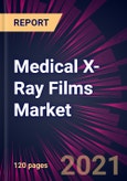 Medical X-Ray Films Market 2022-2026- Product Image