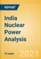India Nuclear Power Analysis - Market Outlook to 2030, Update 2021 - Product Thumbnail Image