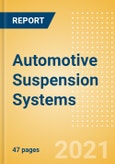 Automotive Suspension Systems - Global Market Size, Trends, Shares and Forecast, Q4 2021 Update- Product Image