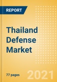 Thailand Defense Market - Attractiveness, Competitive Landscape and Forecasts to 2026- Product Image