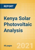 Kenya Solar Photovoltaic (PV) Analysis - Market Outlook to 2030, Update 2021- Product Image