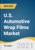 U.S. Automotive Wrap Films Market Size, Share & Trends Analysis Report By Application (Heavy-duty Vehicles, Medium-duty Vehicles, Light-duty Vehicles), By Location, And Segment Forecasts, 2021 - 2028- Product Image