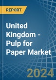 United Kingdom - Pulp for Paper - Market Analysis, forecast, Size, Trends and Insights. Update: COVID-19 Impact- Product Image