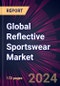 Global Reflective Sportswear Market 2024-2028 - Product Thumbnail Image