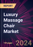 Luxury Massage Chair Market 2024-2028- Product Image