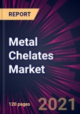 Metal Chelates Market 2021-2025- Product Image