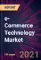 e-Commerce Technology Market 2021-2025 - Product Thumbnail Image