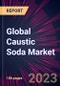 Global Caustic Soda Market 2023-2027 - Product Image