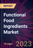 Functional Food Ingredients Market 2024-2028- Product Image