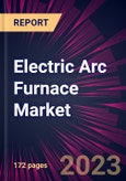 Electric Arc Furnace Market 2024-2028- Product Image