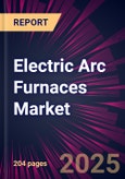 Electric Arc Furnaces Market 2025-2029- Product Image