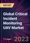 Global Critical Incident Monitoring UAV Market 2024-2028 - Product Thumbnail Image
