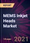 MEMS Inkjet Heads Market 2021-2025 - Product Thumbnail Image