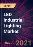 LED Industrial Lighting Market 2021-2025- Product Image