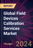 Global Field Devices Calibration Services Market 2024-2028- Product Image