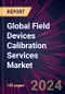 Global Field Devices Calibration Services Market 2024-2028 - Product Thumbnail Image
