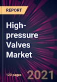 High-pressure Valves Market 2021-2025- Product Image