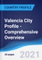Valencia City Profile - Comprehensive Overview, PEST Analysis and Analysis of Key Industries including Technology, Tourism and Hospitality, Construction and Retail - Product Thumbnail Image