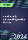 2024 Saudi Arabia Immunodiagnostics Market Database - Supplier Shares, 2023-2028 Volume and Sales Segment Forecasts for 100 Abused Drugs, Cancer, Clinical Chemistry, Endocrine, Immunoprotein and TDM Tests- Product Image