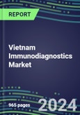 2024 Vietnam Immunodiagnostics Market Database - Supplier Shares, 2023-2028 Volume and Sales Segment Forecasts for 100 Abused Drugs, Cancer, Clinical Chemistry, Endocrine, Immunoprotein and TDM Tests- Product Image