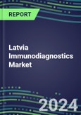 2024 Latvia Immunodiagnostics Market Database - Supplier Shares, 2023-2028 Volume and Sales Segment Forecasts for 100 Abused Drugs, Cancer, Clinical Chemistry, Endocrine, Immunoprotein and TDM Tests- Product Image