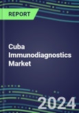 2024 Cuba Immunodiagnostics Market Database - Supplier Shares, 2023-2028 Volume and Sales Segment Forecasts for 100 Abused Drugs, Cancer, Clinical Chemistry, Endocrine, Immunoprotein and TDM Tests- Product Image