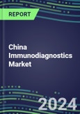 2024 China Immunodiagnostics Market Database - Supplier Shares, 2023-2028 Volume and Sales Segment Forecasts for 100 Abused Drugs, Cancer, Clinical Chemistry, Endocrine, Immunoprotein and TDM Tests- Product Image