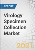 Virology Specimen Collection Market by Product (Viral Transport Media, Swabs, Blood Collection Kits, Specimen Collection Tubes), Sample Type (Blood, Cervical, Nasal, Nasopharyngeal, Throat, Oral), Region - Forecast to 2026- Product Image