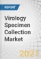 Virology Specimen Collection Market by Product (Viral Transport Media, Swabs, Blood Collection Kits, Specimen Collection Tubes), Sample Type (Blood, Cervical, Nasal, Nasopharyngeal, Throat, Oral), Region - Forecast to 2026 - Product Thumbnail Image