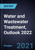 Water and Wastewater Treatment, Outlook 2022- Product Image