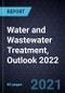 Water and Wastewater Treatment, Outlook 2022 - Product Thumbnail Image