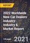 2022 Worldwide New Car Dealers Industry-Industry & Market Report - Product Thumbnail Image